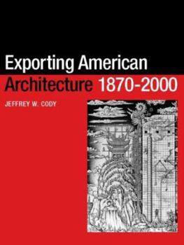 Paperback Exporting American Architecture 1870-2000 Book