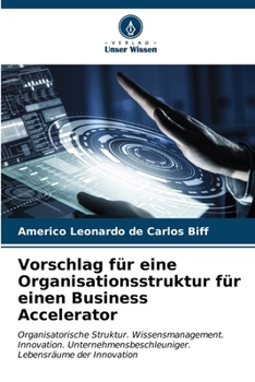 Paperback Vorschlag für eine Organisationsstruktur für einen Business Accelerator [German] Book