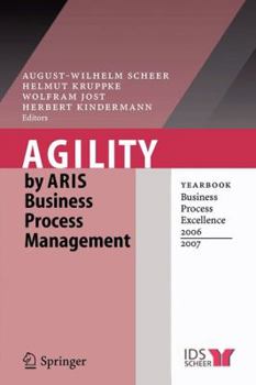 Paperback Agility by Aris Business Process Management: Yearbook Business Process Excellence 2006/2007 Book