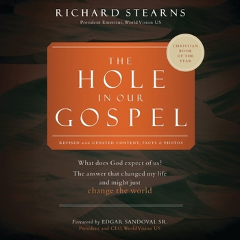 The Hole in Our Gospel 2025 Edition: What Does God Expect of Us? the Answer That Changed My Life and Might Just Change the World