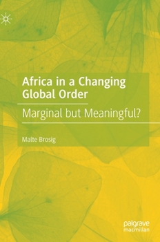 Hardcover Africa in a Changing Global Order: Marginal But Meaningful? Book