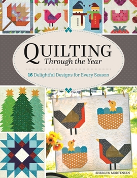 Paperback Quilting Through the Year: 16 Delightful Designs for Every Season Book