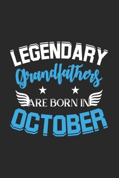 Paperback Legendary Grandfathers Are Born In October: Lined Grandfathers Journal Notebook Diary as Birthday, Appreciation, Welcome, Farewell, Thank You, ... gif Book