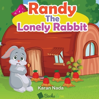 Paperback Randy The Lonely Rabbit: A Children Picture book about Making Friends in new school Book