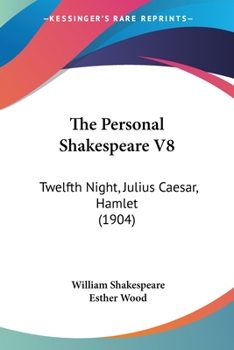 Paperback The Personal Shakespeare V8: Twelfth Night, Julius Caesar, Hamlet (1904) Book