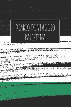 Diario di Viaggio Palestina: 6x9 Diario di viaggio I Taccuino con liste di controllo da compilare I Un regalo perfetto per il tuo viaggio in Palestina e per ogni viaggiatore
