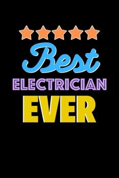 Paperback Best Electrician Evers Notebook - Electrician Funny Gift: Lined Notebook / Journal Gift, 120 Pages, 6x9, Soft Cover, Matte Finish Book