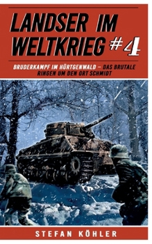 Paperback Landser im Weltkrieg 4: Bruderkampf im Hürtgenwald: Das Brutale Ringen um den Ort Schmidt [German] Book