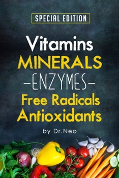 Paperback Vitamins, Minerals, Enzymes, Free Radicals, Antioxidants Book