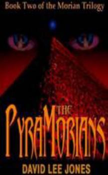 The PyraMorians: Book Two of the Morian Trilogy - Book #2 of the Morian Trilogy