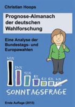 Paperback Prognose-Almanach der deutschen Wahlforschung: Eine Analyse der Bundestags- und Europawahlen [German] Book