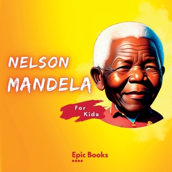 Paperback Nelson Mandela for Kids: The Biography of Nelson Mandela for kids [Large Print] Book
