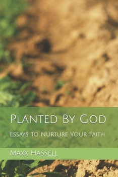 Paperback Planted By God: Essays To Nurture Your Faith Book