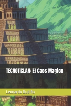 Paperback Tecnoticlan: El Caos Magico [Spanish] Book