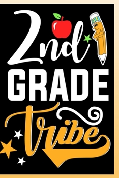 2nd Grade Tribe Notebook: Second Grade Lined Journal Notebook For Kids Girls & Boys as well as Teachers - 120 Pages 6x9 School Notebook To Write in For a 2nd Grader Student and teacher