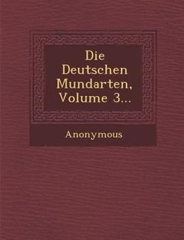 Paperback Die Deutschen Mundarten, Volume 3... [German] Book