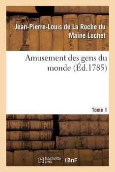 Paperback Amusement des gens du monde . Tome 1 [French] Book