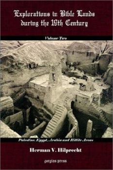 Hardcover Explorations in Bible Land During the 19th Century (Volume 2: Palestine, Egypt, Arabia, and Hittite Areas) Book