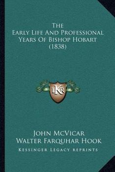 Paperback The Early Life And Professional Years Of Bishop Hobart (1838) Book