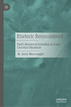 Hardcover Rhetoric Reconsidered: Paul's Rhetorical Invention in Early Christian Discourse Book