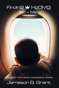 Paperback Finding H20M3: Son of Man: Around the Moon and Back Again Book