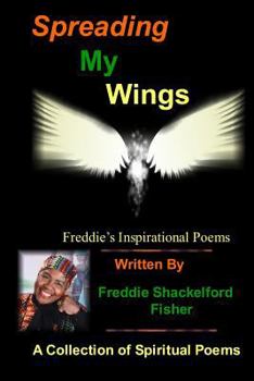 Paperback Spreading My Wings: Freddie's Inspirational Poems Book