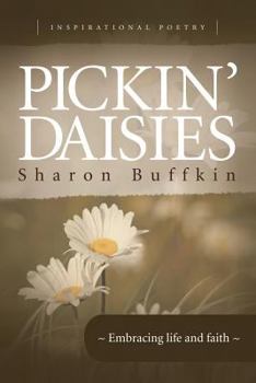 Paperback Pickin' Daisies: Embracing Life and Faith Book