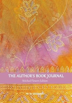 Paperback The Author's Book Journal: Stitched Flowers Edition Book