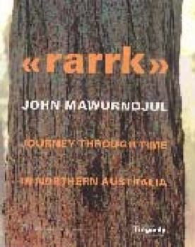 Paperback > John Mawurndjul: Journey Through Time in Northern Australia Book