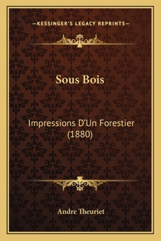 Paperback Sous Bois: Impressions D'Un Forestier (1880) [French] Book