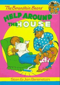 Hardcover The Berenstain Bears Help Around the House (Family Time Storybooks) Book
