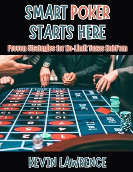 Paperback Smart Poker Starts Here: Proven Strategies for No-Limit Texas Hold'em Book