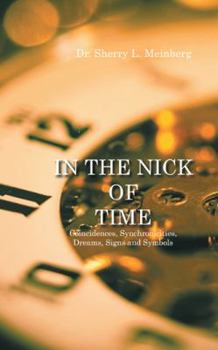 Paperback In the Nick of Time: Coincidences, Synchronicities, Dreams, Signs and Symbols Book