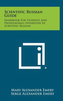 Hardcover Scientific Russian Guide: Handbook for Students and Professionals Interested in Scientific Russian Book