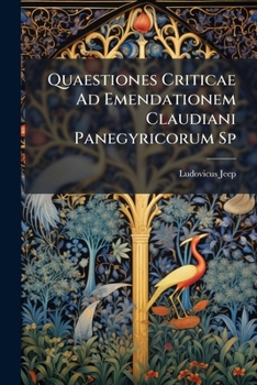 Paperback Quaestiones Criticae Ad Emendationem Claudiani Panegyricorum Sp Book