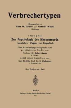 Paperback Zur Psychologie Des Massenmords: Hauptlehrer Wagner Von Degerloch, Eine Kriminalpsychologische Und Psychiatrische Studie [German] Book