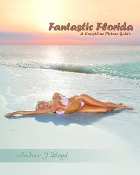 Paperback Fantastic Florida: A Coastline Picture Guide Book