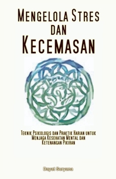 Mengelola Stres dan Kecemasan (Indonesian Edition)