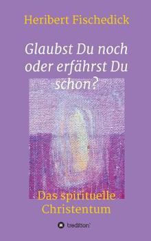 Hardcover Glaubst Du noch oder erfährst Du schon? [German] Book