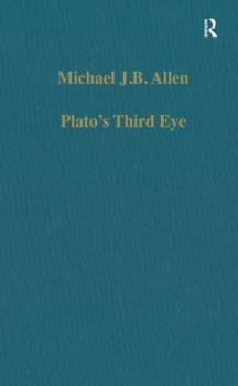 Hardcover Plato's Third Eye: Studies in Marsilio Ficino's Metaphysics and Its Sources Book