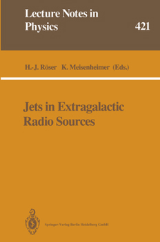 Jets in Extragalactic Radio Sources: Proceedings of a Workshop Held at Ringberg Castle, Tegernsee, Frg, September 22 28, 1991
