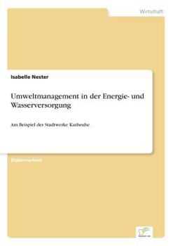 Paperback Umweltmanagement in der Energie- und Wasserversorgung: Am Beispiel der Stadtwerke Karlsruhe [German] Book