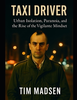 Paperback Taxi Driver: Urban Isolation, Paranoia, and the Rise of the Vigilante Mindset Book