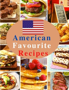 Paperback American Favourite Recipes: Easy, Delicious, and Healthy Recipes That Anyone Can Cook Book