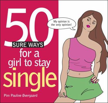 Paperback 50 Sure Ways for a Girl to Stay Single Book
