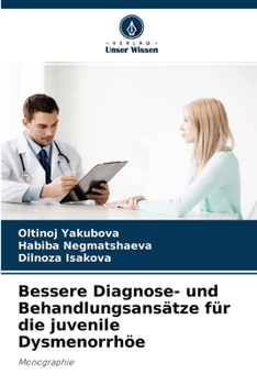 Paperback Bessere Diagnose- und Behandlungsansätze für die juvenile Dysmenorrhöe [German] Book