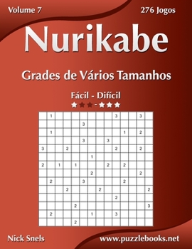 Paperback Nurikabe Grades de Vários Tamanhos - Fácil ao Difícil - Volume 7 - 276 Jogos [Portuguese] Book