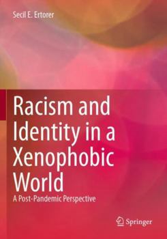 Paperback Racism and Identity in a Xenophobic World: A Post-Pandemic Perspective Book