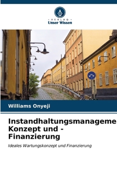 Instandhaltungsmanagement-Konzept und -Finanzierung (German Edition)