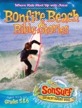 Sonsurf Bonfire Beach Bible Stories: Grades 5 & 6
